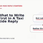 What to Write First in A Taxi Ride Reply