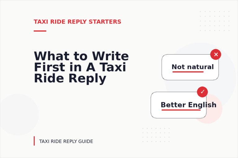 What to Write First in A Taxi Ride Reply