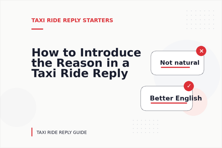 How to Introduce the Reason in a Taxi Ride Reply How to Introduce the Reason in a Taxi Ride Reply