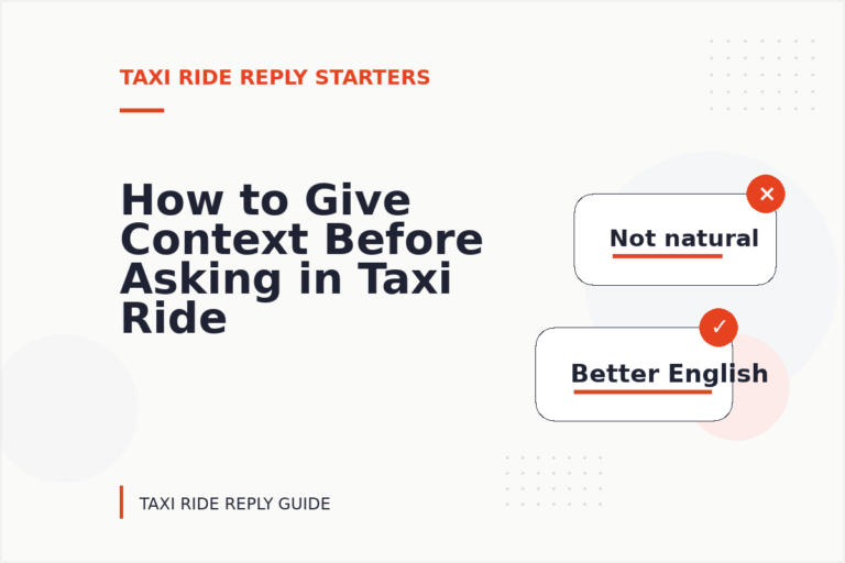 How to Give Context Before Asking in Taxi Ride Reply English
