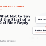 What Not to Say at the Start of a Taxi Ride Reply