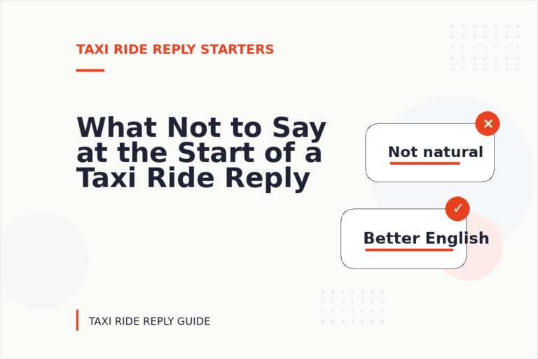 What Not to Say at the Start of a Taxi Ride Reply What Not to Say at the Start of a Taxi Ride Reply