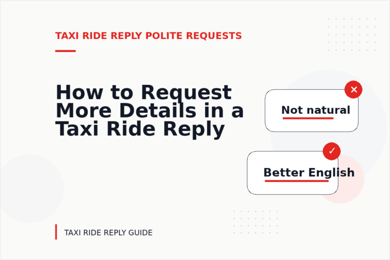 How to Request More Details in a Taxi Ride Reply How to Request More Details in a Taxi Ride Reply