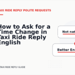 How to Ask for a Time Change in Taxi Ride Reply English