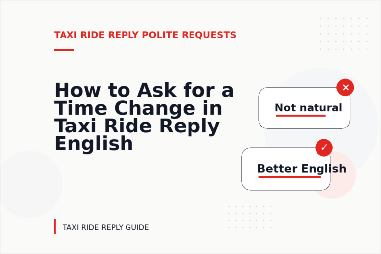 How to Ask for a Time Change in Taxi Ride Reply English How to Ask for a Time Change in Taxi Ride Reply English