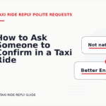 How to Ask Someone to Confirm in a Taxi Ride Reply