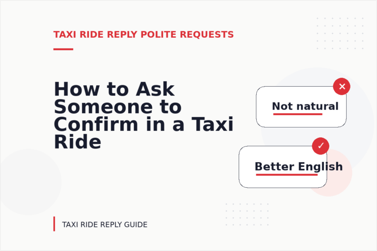 How to Ask Someone to Confirm in a Taxi Ride Reply