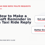 How to Make a Soft Reminder in a Taxi Ride Reply