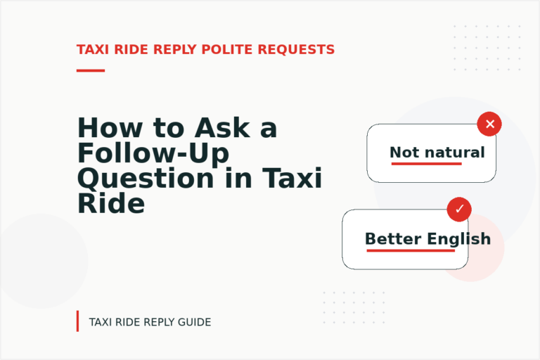 How to Ask a Follow-Up Question in Taxi Ride Reply English