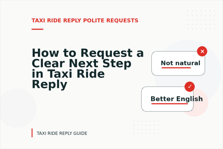 How to Request a Clear Next Step in Taxi Ride Reply English