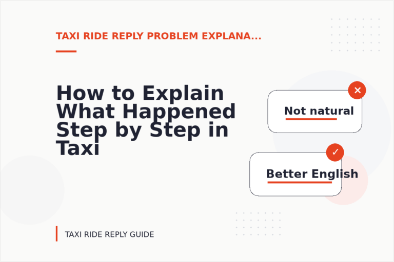 How to Explain What Happened Step by Step in Taxi Ride Reply English
