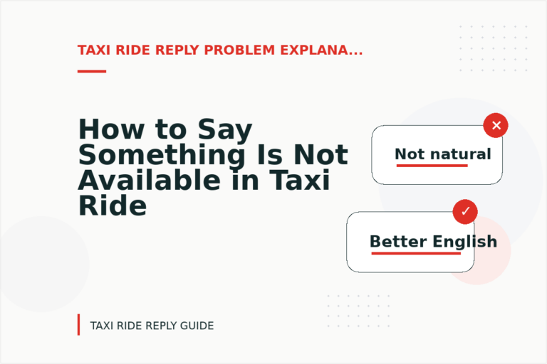 How to Say Something Is Not Available in Taxi Ride Reply English