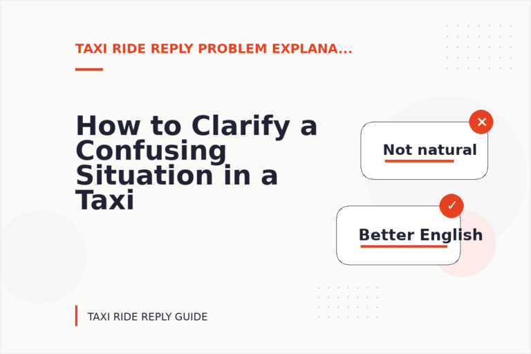 How to Clarify a Confusing Situation in a Taxi Ride Reply