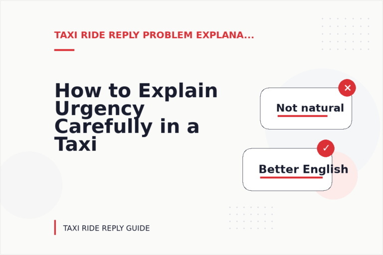 How to Explain Urgency Carefully in a Taxi Ride Reply
