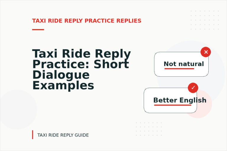Taxi Ride Reply Practice: Short Dialogue Examples