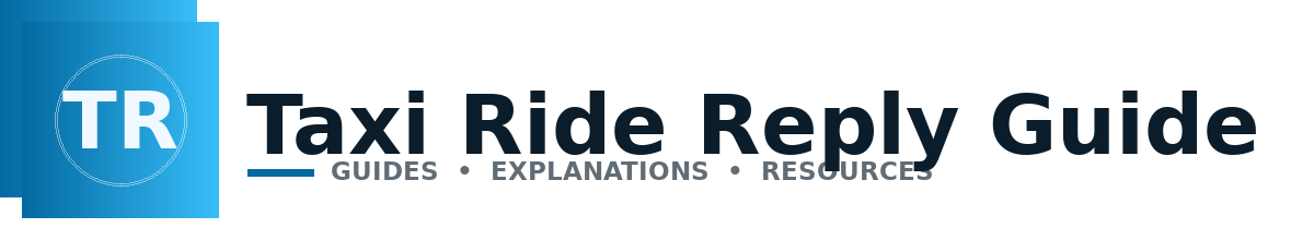 Taxi Ride Reply Guide